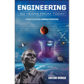 Engineering 50 Years from Today: A Purdue Engineering Community Perspective