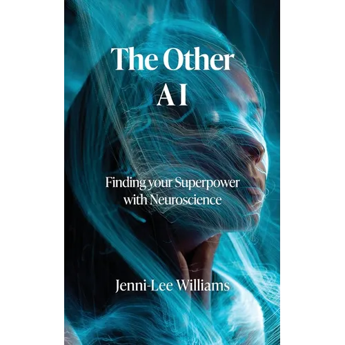 The Other AI: Finding your Superpower with Neuroscience