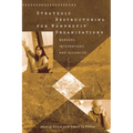 Strategic Restructuring for Nonprofit Organizations: Mergers, Integrations, and Alliances