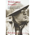 Wilderness Forever: Howard Zahniser and the Path to the Wilderness Act