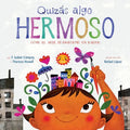Quizás Algo Hermoso: Cómo El Arte Transformó Un Barrio (Maybe Something Beautiful Spanish Edition)