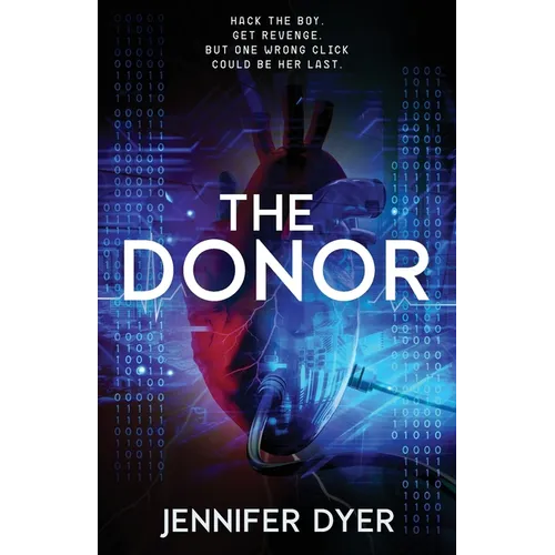 The Donor: A High-Stakes YA Hacker Thriller