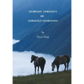 Georgian Gorgeous or Gorgeous Georgians?: Country of Georgia in the Caucasus