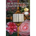 Health and Wealth: God's Will or Not?