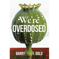 We're Overdosed