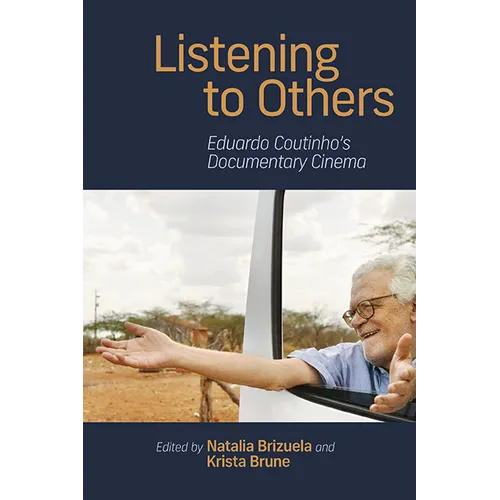 Listening to Others: Eduardo Coutinho's Documentary Cinema