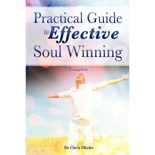 Practical Guide to Effective Soul Winning.
