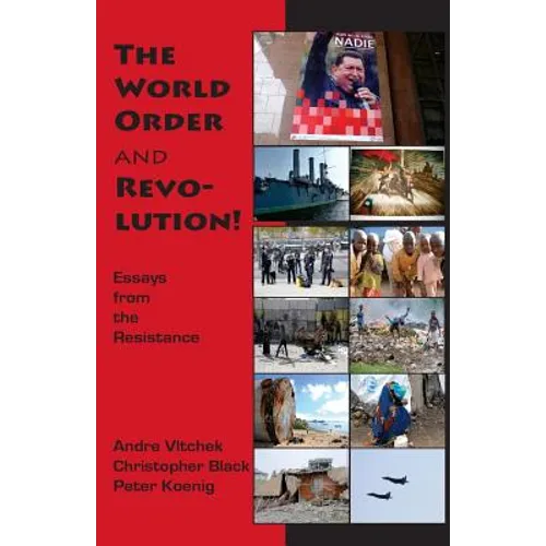 The World Order and Revolution!: Essays from the Resistance