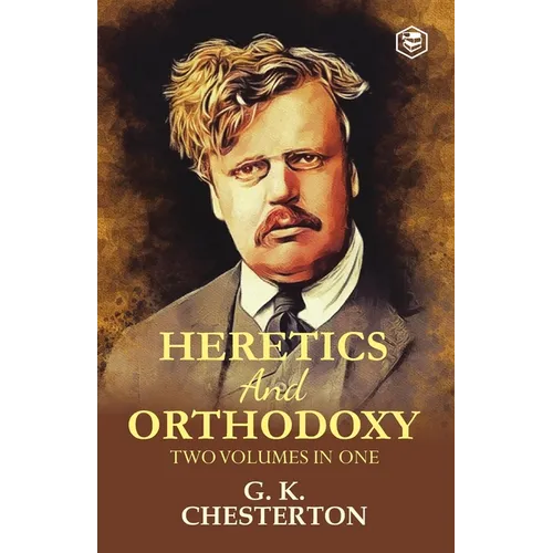 Heretics and Orthodoxy: Two Volumes in One