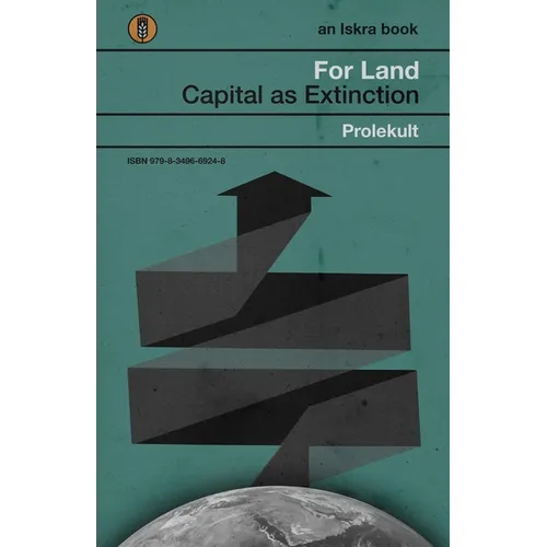 For Land: Capital as Extinction