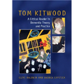 Tom Kitwood on Dementia: A Reader and Critical Commentary