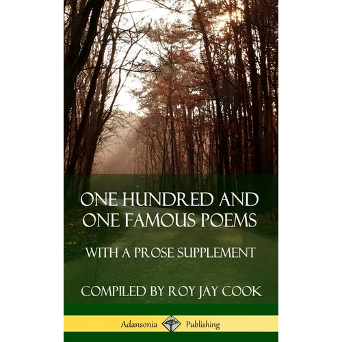 One Hundred and One Famous Poems: With A Prose Supplement (Hardcover)