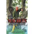 The Machete and the Cross: An Encounter with Death In the Amazon Jungle of Ecuador