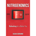 Nutrigenomics: Biohacking for a Better You