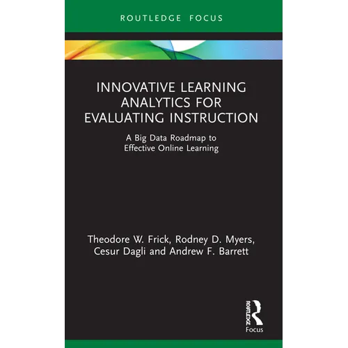 Innovative Learning Analytics for Evaluating Instruction: A Big Data Roadmap to Effective Online Learning