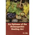 An Epitome of the Homeopathic Healing Art