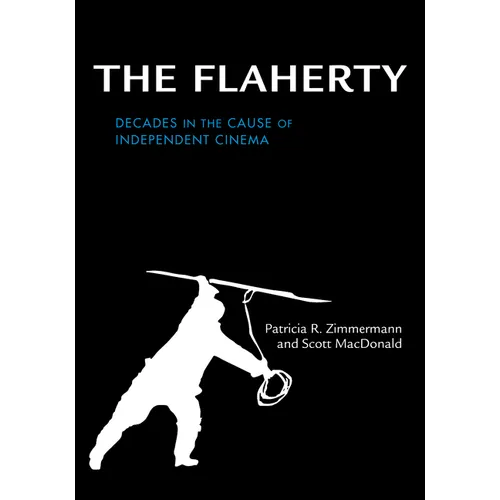 The Flaherty: Decades in the Cause of Independent Cinema