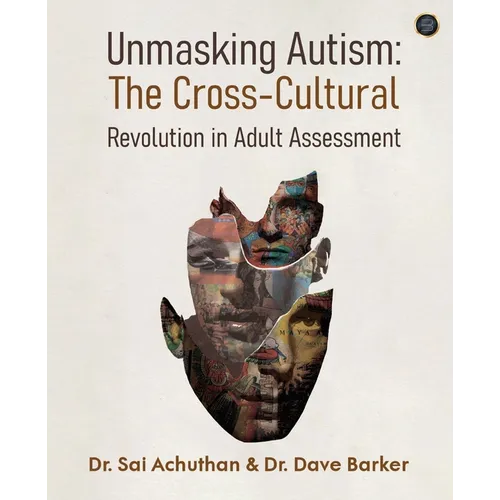 Unmasking Autism: The Cross-Cultural Revolution in Adult Assessment