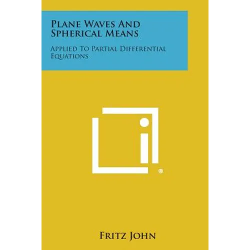 Plane Waves and Spherical Means: Applied to Partial Differential Equations