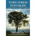 Turn Stress Into Bliss: Life-changing strategies for finding meaning and fulfillment