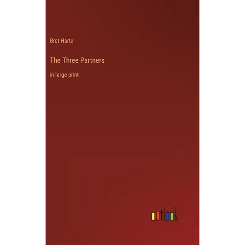The Three Partners: in large print