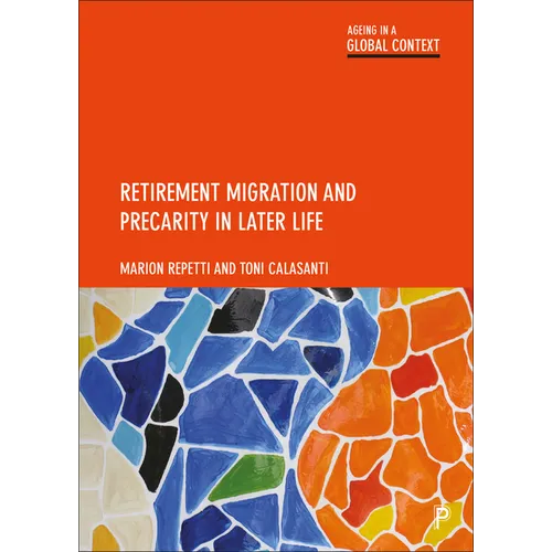 Retirement Migration and Precarity in Later Life