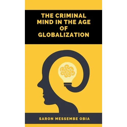 The Criminal Mind in the Age of Globalization