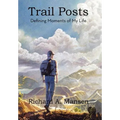 Trail Posts: Defining Moments of My Life