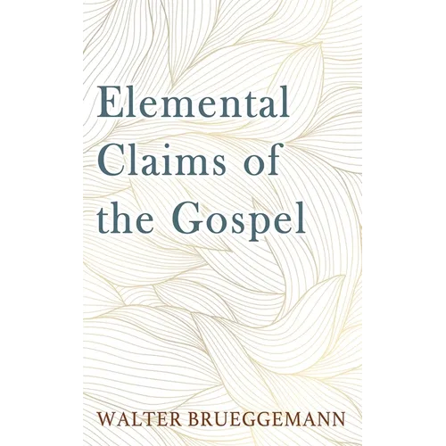 Elemental Claims of the Gospel