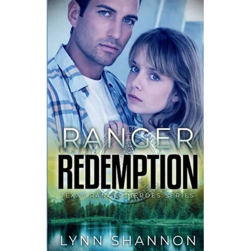 Ranger Redemption: A Small-town Christian Romantic Suspense