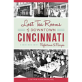 Lost Tea Rooms of Downtown Cincinnati: Reflections & Recipes