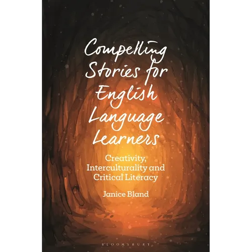 Compelling Stories for English Language Learners: Creativity, Interculturality and Critical Literacy