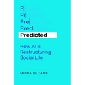 Predicted: How AI Is Restructuring Social Life Volume 1