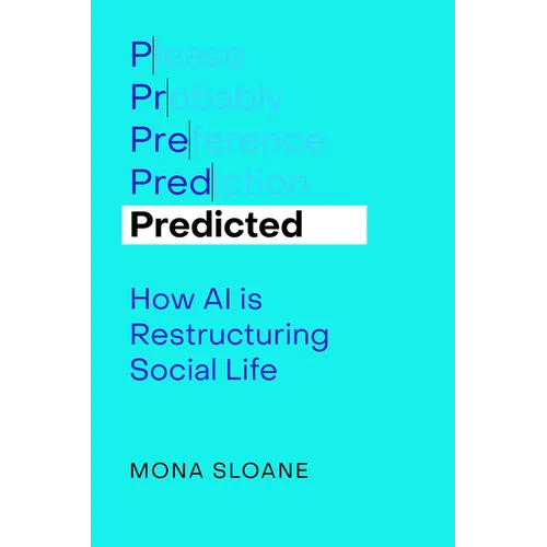 Predicted: How AI Is Restructuring Social Life Volume 1