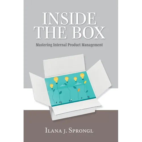 Inside the Box: Mastering Internal Product Management