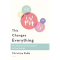 This Changes Everything: The Relational Revolution in Psychology