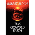 This Crowded Earth