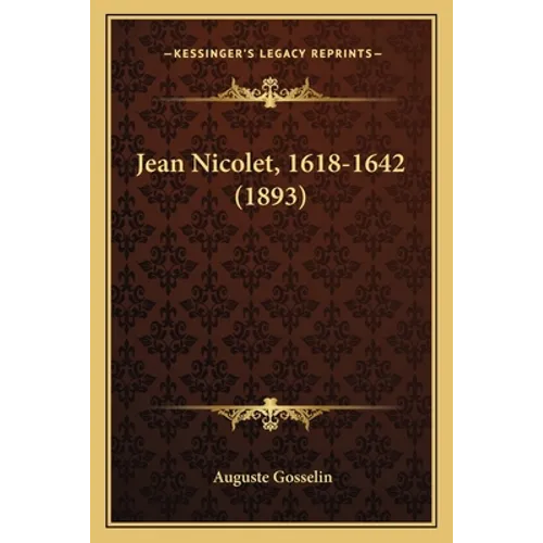 Jean Nicolet, 1618-1642 (1893)