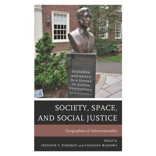 Society, Space, and Social Justice: Geographies of Intersectionality