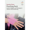 Punching Back: Gender, Religion and Belonging in Women-Only Kickboxing