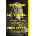 Becoming Little Shell: A Landless Indian's Journey Home