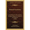 Rational Geometry: A Textbook For The Science Of Space, Based On Hilbert's Foundations (1904)