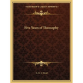 Five Years of Theosophy