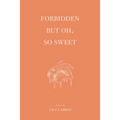 Forbidden But Oh, So Sweet