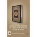 'ali Shari'ati and the Shaping of Political Islam in Iran