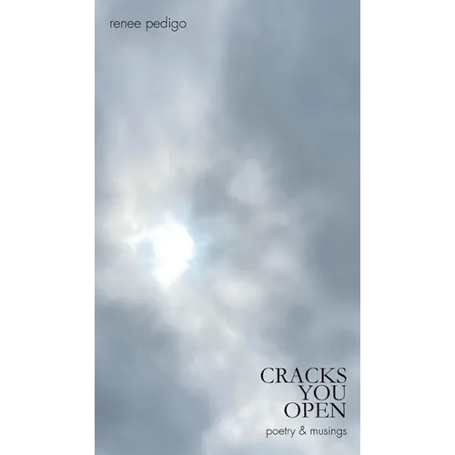 Cracks You Open: poetry & musings