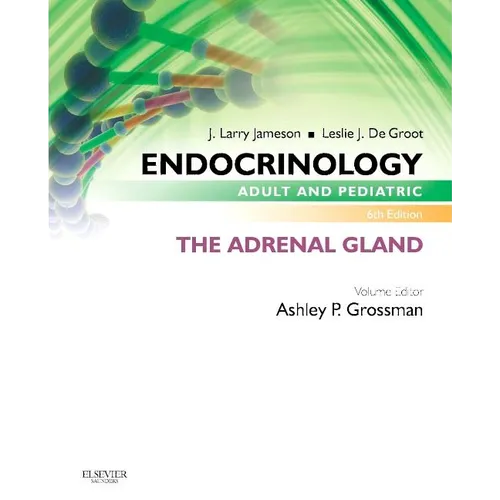 Endocrinology Adult and Pediatric: The Adrenal Gland