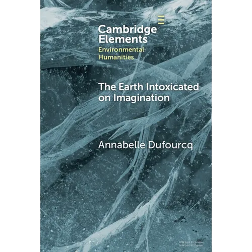 The Earth Intoxicated on Imagination