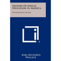 History Of Speech Education In America: Background Studies