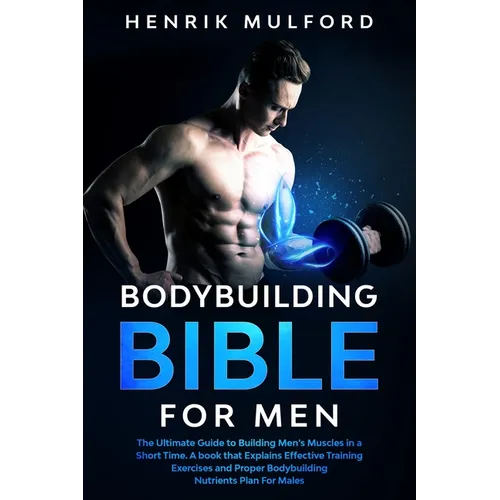 The Bodybuilding Bible for Men
